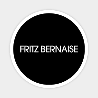 Fritz Bernaise Magnet